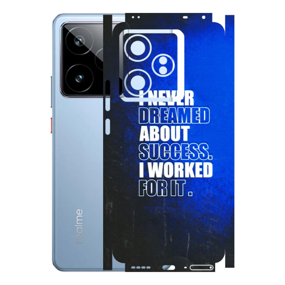 Realme Phone Skins (All Models) - I Never Dreamed About Success - 3D Embossed Finish (L-283) Realme GT7 5G