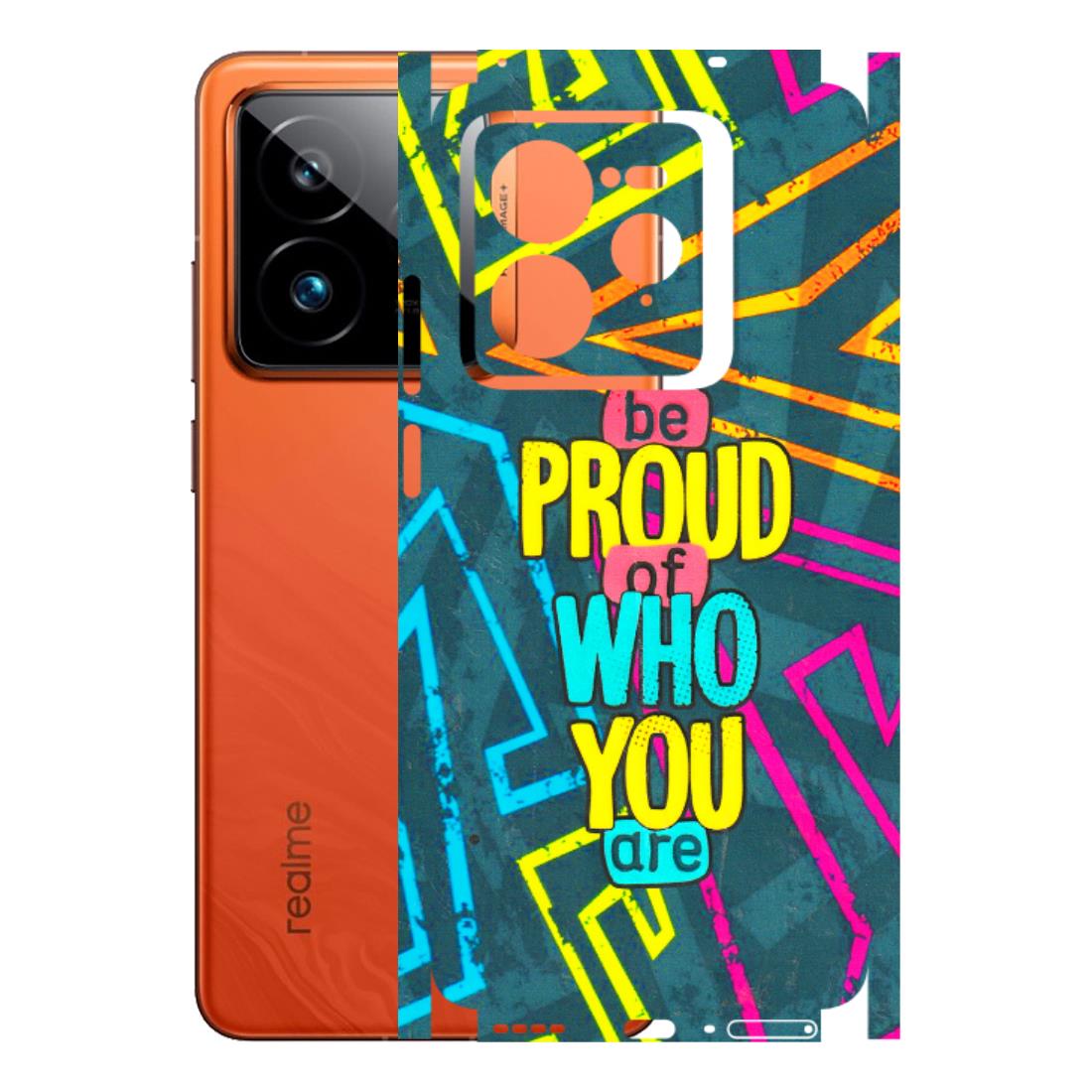 Realme Phone Skins (All Models) - Be Proud Of Who You Are - 3D Embossed Finish (L-277) Realme GT7 Pro 5G