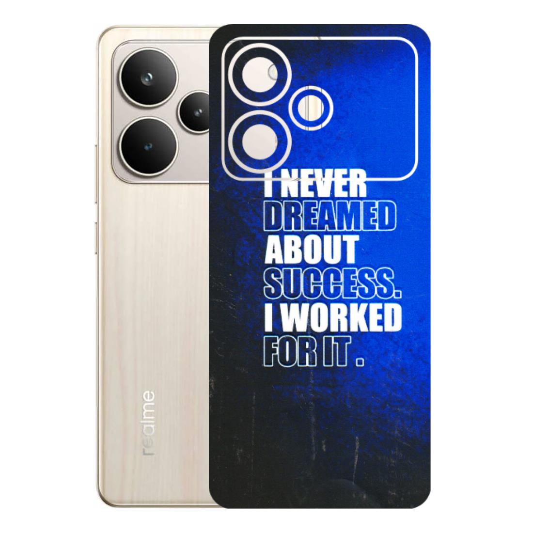Realme Phone Skins (All Models) - I Never Dreamed About Success - 3D Embossed Finish (L-283) Realme P4 5G