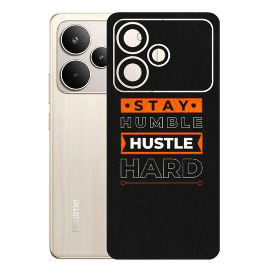 Realme Phone Skins (All Models) - Stay Humble Stay Hard - Matte Finish (M-48) Realme P4 5G