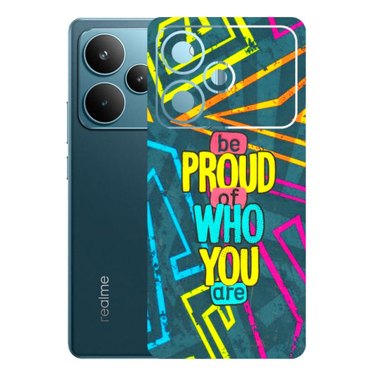 Realme Phone Skins (All Models) - Be Proud Of Who You Are - 3D Embossed Finish (L-277) Realme P4 Pro 5G