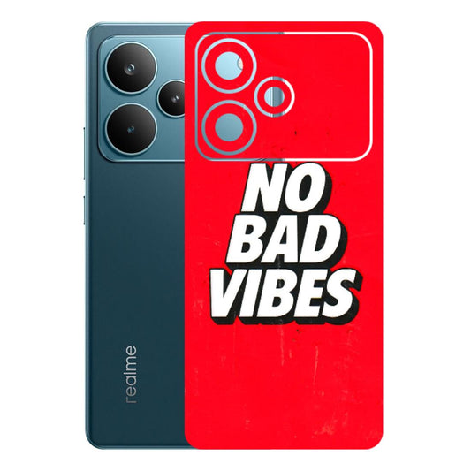 Realme Phone Skins (All Models) - No Bad Vibes - 3D Embossed Finish (L-280) Realme P4 Pro 5G