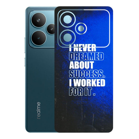 Realme Phone Skins (All Models) - I Never Dreamed About Success - 3D Embossed Finish (L-283) Realme P4 Pro 5G