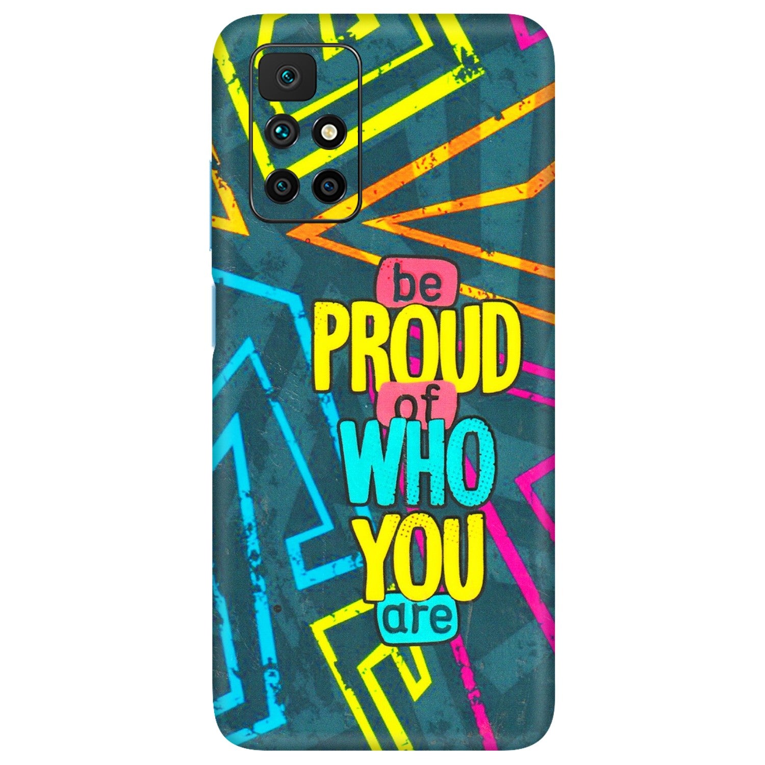 Xiaomi Redmi Phone Skins (All Models) - Be Proud Of Who You Are - 3D Embossed Finish (L-277) Redmi 10 Prime