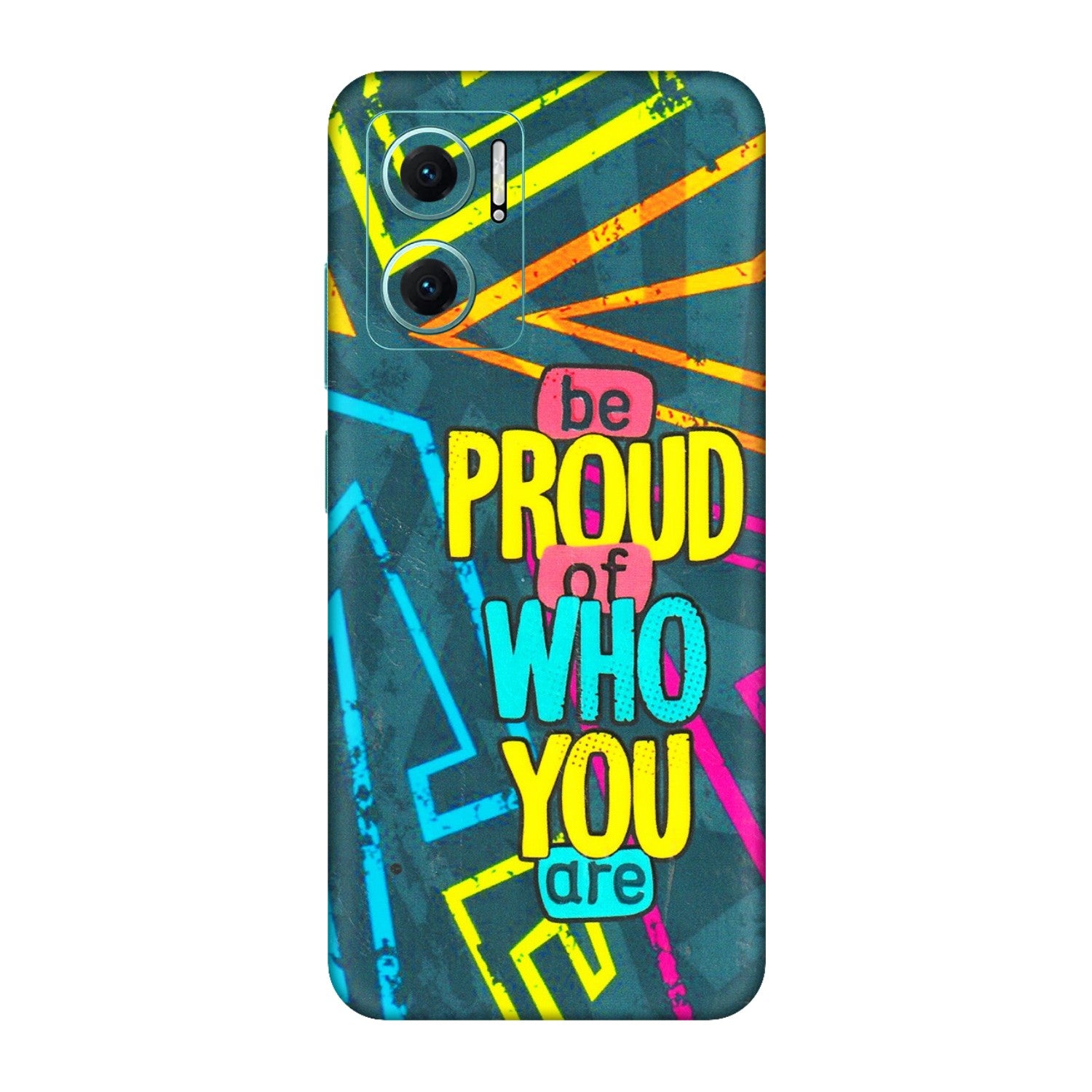 Xiaomi Redmi Phone Skins (All Models) - Be Proud Of Who You Are - 3D Embossed Finish (L-277) Redmi 11 Prime 5G