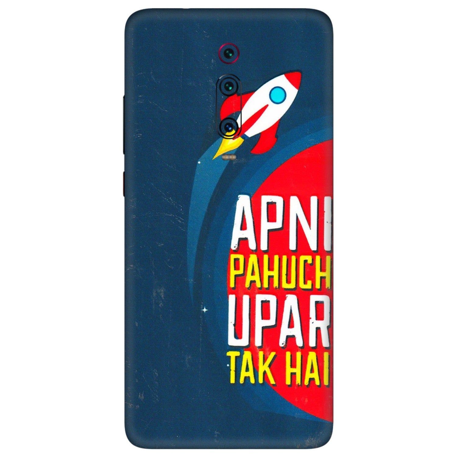 Xiaomi Redmi Phone Skins (All Models) - Apni Pahuch Upar Tak Hai - 3D Embossed Finish (L-276) Redmi K20 Pro