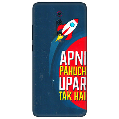 Xiaomi Redmi Phone Skins (All Models) - Apni Pahuch Upar Tak Hai - 3D Embossed Finish (L-276) Redmi K20 Pro
