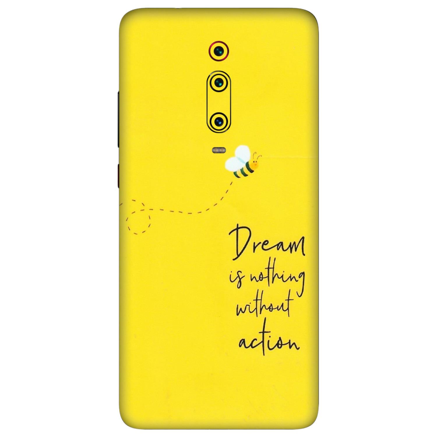 Xiaomi Redmi Phone Skins (All Models) - Dream Is Nothing Without Action - Matte Finish (M-138) Redmi K20 Pro