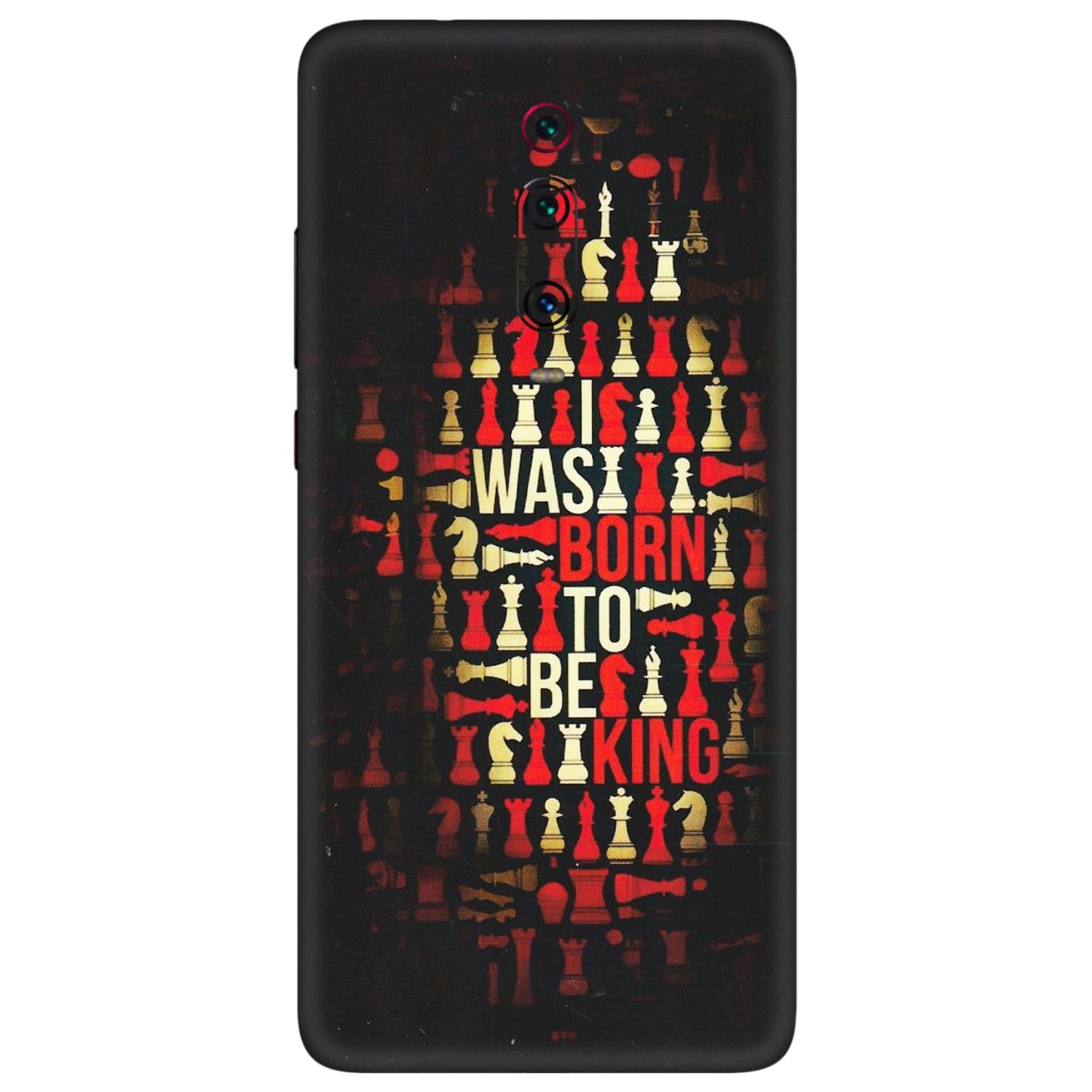 Xiaomi Redmi Phone Skins (All Models) - Born To Be King - Matte Finish (M-73) Redmi K20 Pro