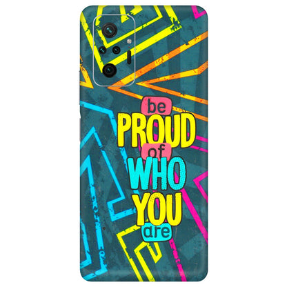 Xiaomi Redmi Phone Skins (All Models) - Be Proud Of Who You Are - 3D Embossed Finish (L-277) Redmi Note 10 Pro