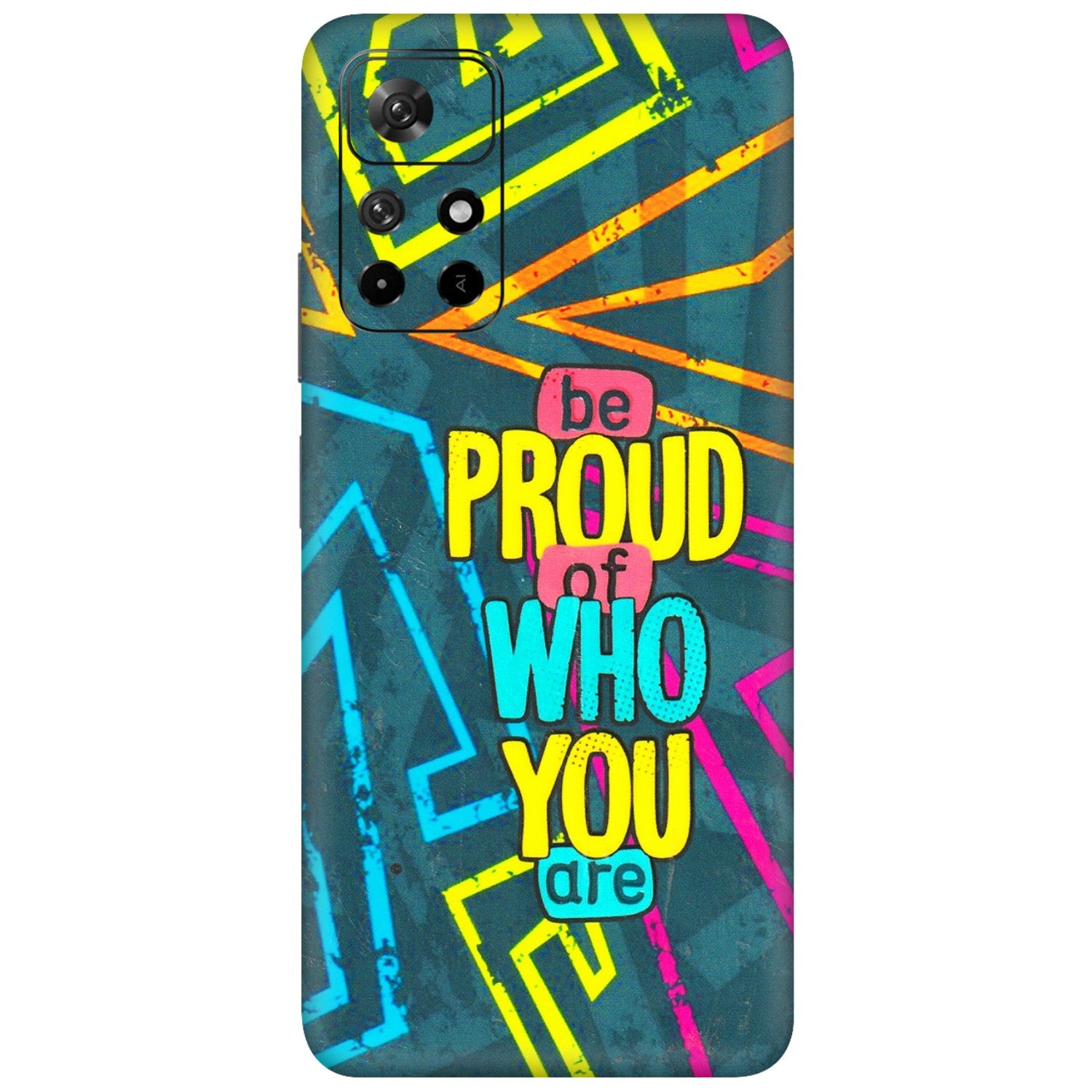 Xiaomi Redmi Phone Skins (All Models) - Be Proud Of Who You Are - 3D Embossed Finish (L-277) Redmi Note 11T 5G