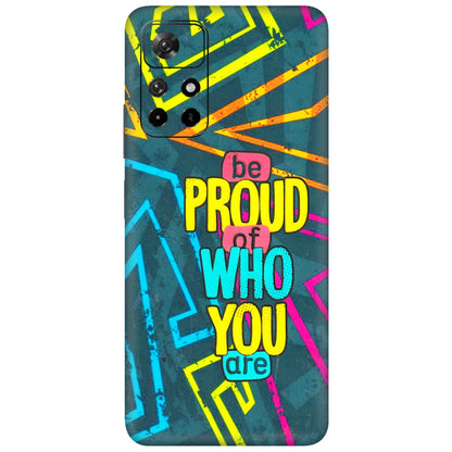 Xiaomi Redmi Phone Skins (All Models) - Be Proud Of Who You Are - 3D Embossed Finish (L-277) Redmi Note 11T 5G