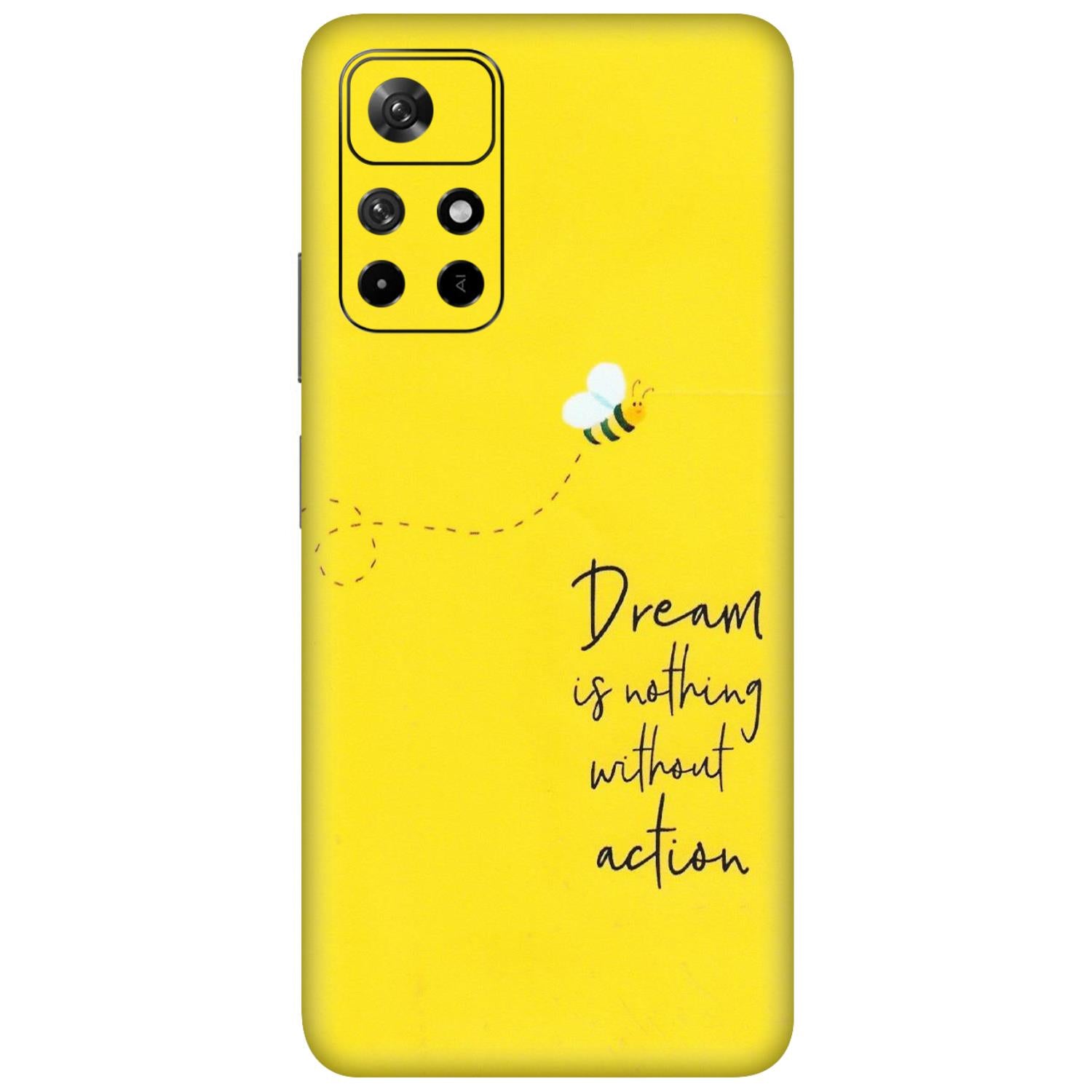 Xiaomi Redmi Phone Skins (All Models) - Dream Is Nothing Without Action - Matte Finish (M-138) Redmi Note 11T 5G