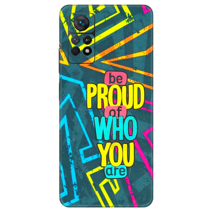 Xiaomi Redmi Phone Skins (All Models) - Be Proud Of Who You Are - 3D Embossed Finish (L-277) Redmi Note 11 Pro Plus 5G