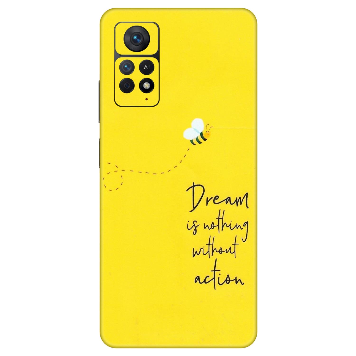 Xiaomi Redmi Phone Skins (All Models) - Dream Is Nothing Without Action - Matte Finish (M-138) Redmi Note 11 Pro Plus 5G