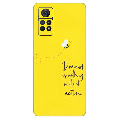 Xiaomi Redmi Phone Skins (All Models) - Dream Is Nothing Without Action - Matte Finish (M-138) Redmi Note 11 Pro Plus 5G
