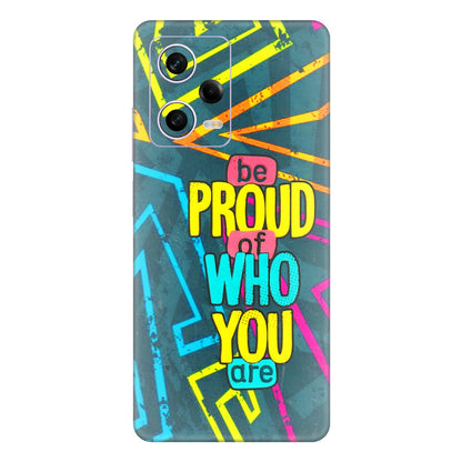 Xiaomi Redmi Phone Skins (All Models) - Be Proud Of Who You Are - 3D Embossed Finish (L-277) Redmi Note 12 Pro 5G