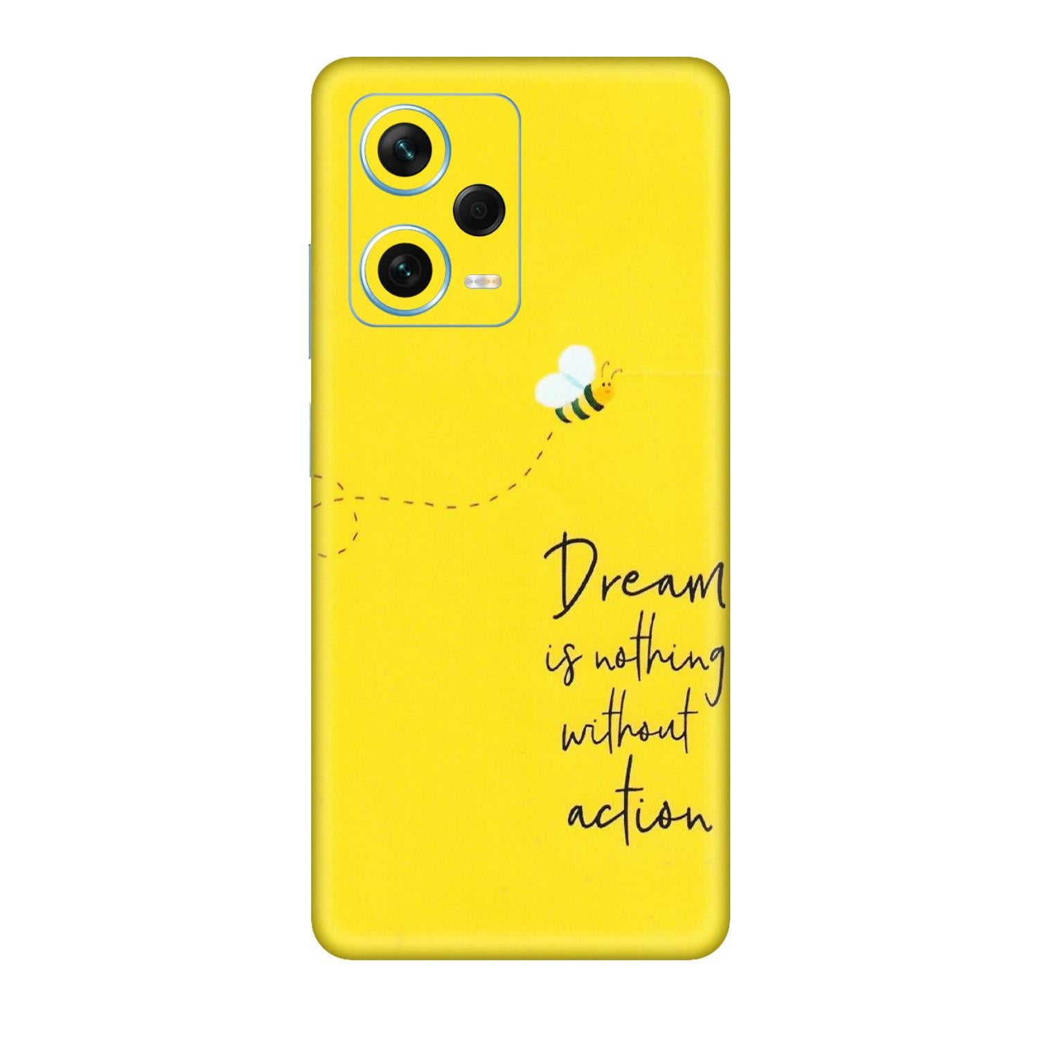 Xiaomi Redmi Phone Skins (All Models) - Dream Is Nothing Without Action - Matte Finish (M-138) Redmi Note 12 Pro Plus 5G