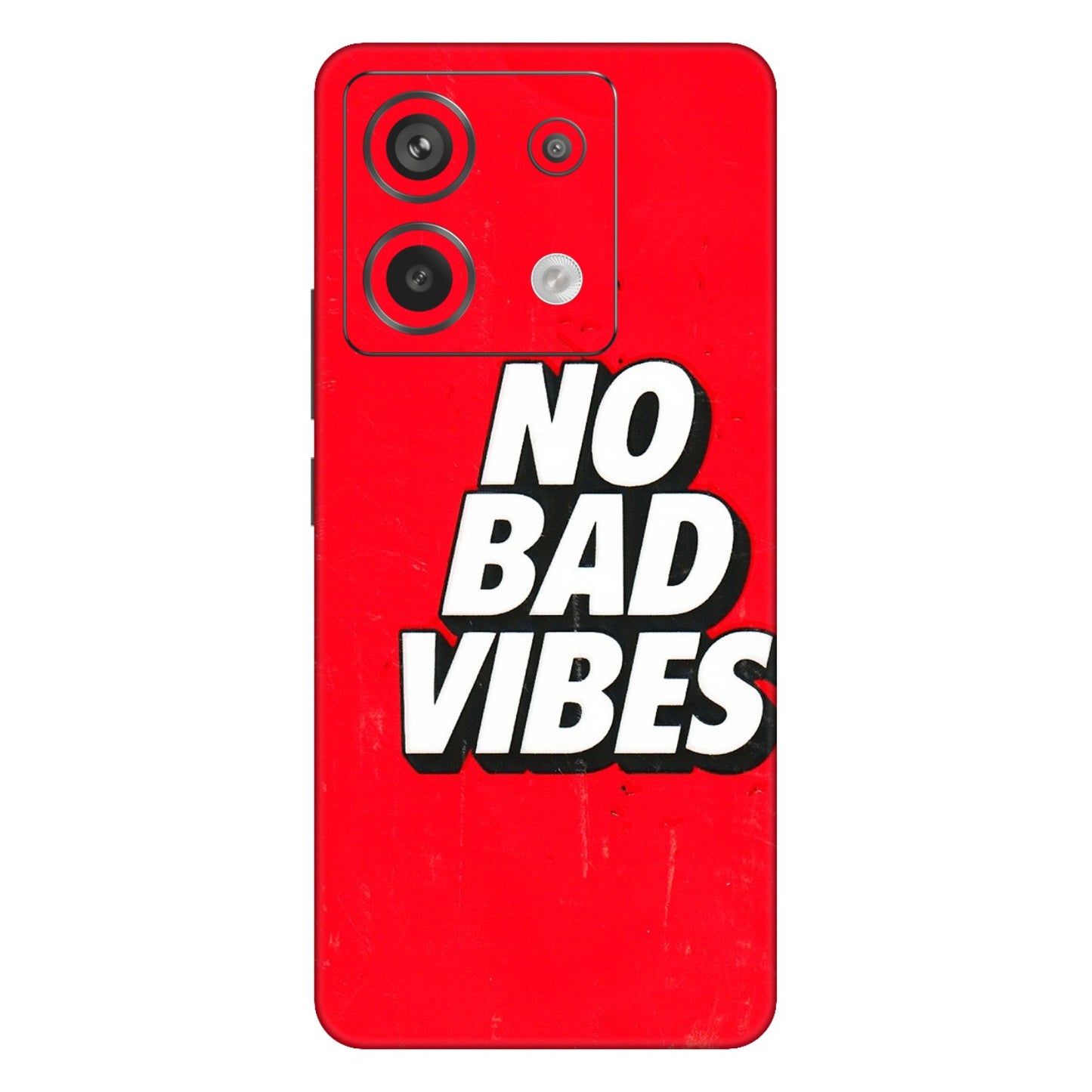 Xiaomi Redmi Phone Skins (All Models) - No Bad Vibes - 3D Embossed Finish (L-280) Redmi Note 13 Pro 5G