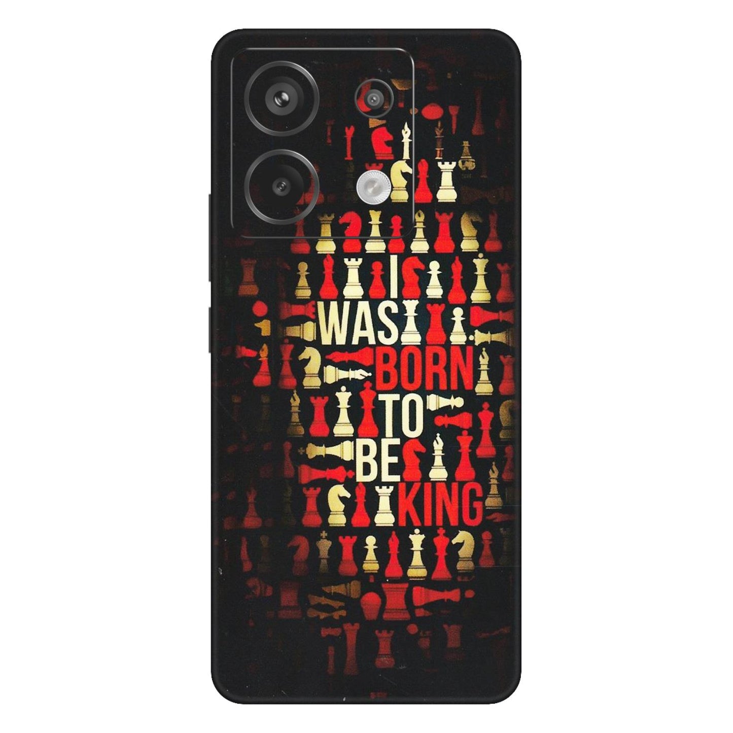 Xiaomi Redmi Phone Skins (All Models) - Born To Be King - Matte Finish (M-73) Redmi Note 13 Pro 5G
