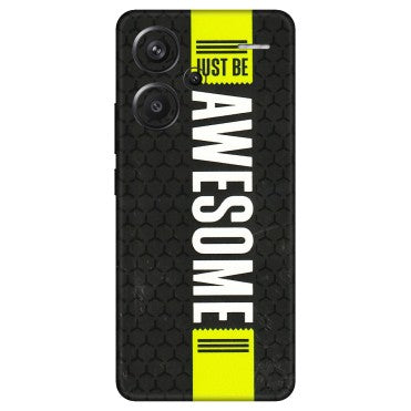 Xiaomi Redmi Phone Skins (All Models) - Just Be Awesome - 3D Embossed Finish (L-101) Redmi Note 13 Pro Plus 5G