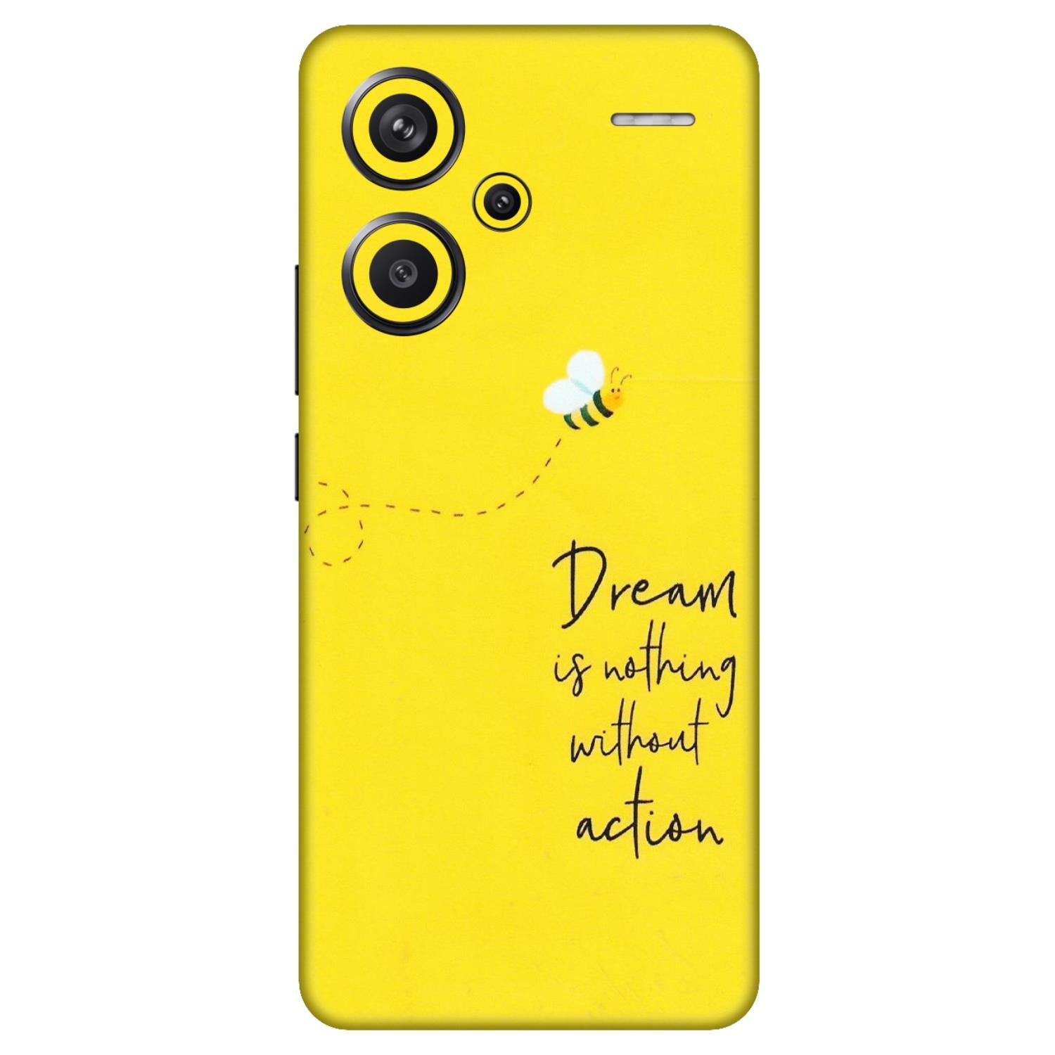 Xiaomi Redmi Phone Skins (All Models) - Dream Is Nothing Without Action - Matte Finish (M-138) Redmi Note 13 Pro Plus 5G