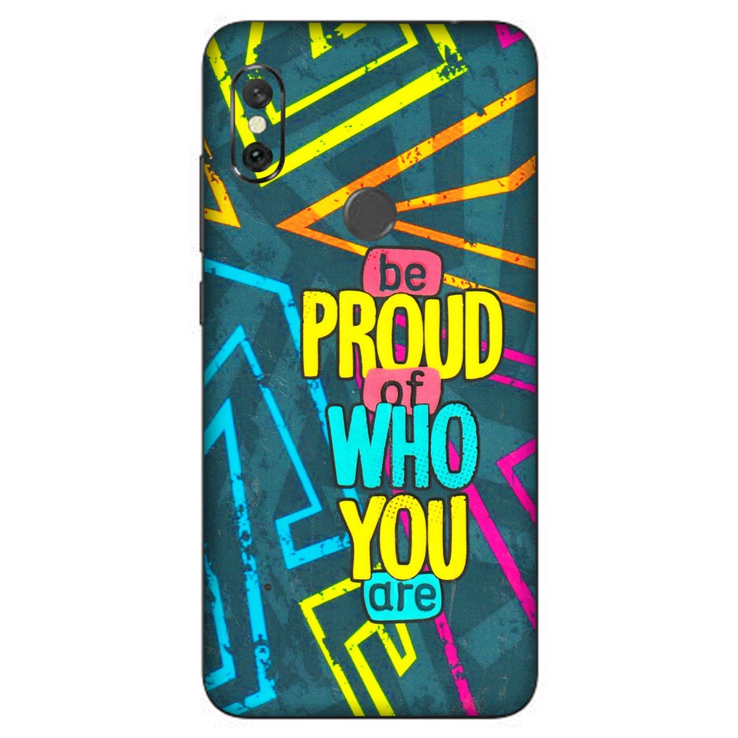Xiaomi Redmi Phone Skins (All Models) - Be Proud Of Who You Are - 3D Embossed Finish (L-277) Redmi Note 6 Pro