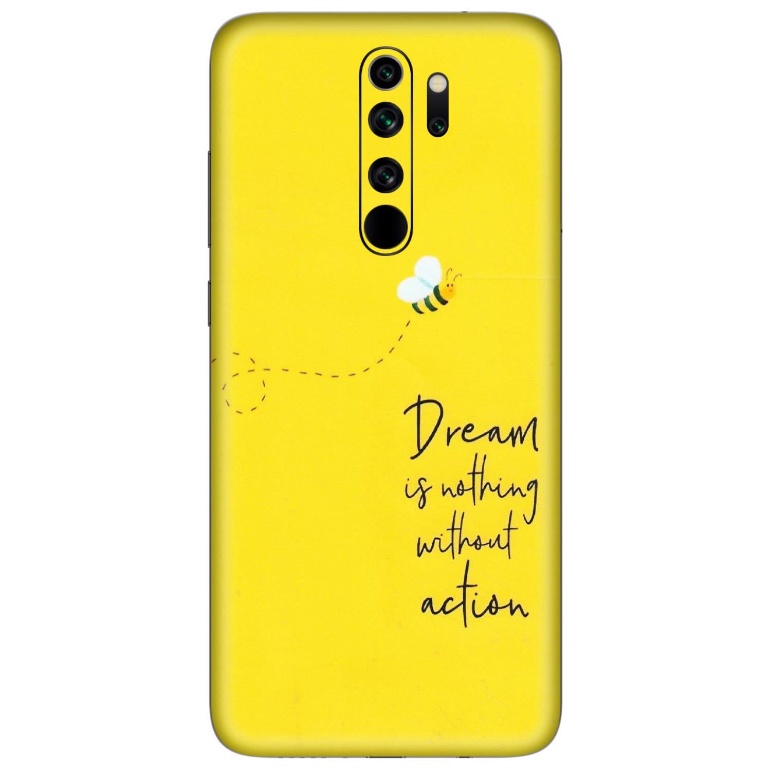 Xiaomi Redmi Phone Skins (All Models) - Dream Is Nothing Without Action - Matte Finish (M-138) Redmi Note 8 Pro