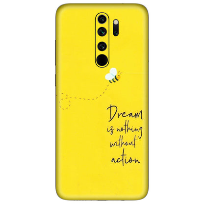 Xiaomi Redmi Phone Skins (All Models) - Dream Is Nothing Without Action - Matte Finish (M-138) Redmi Note 8 Pro
