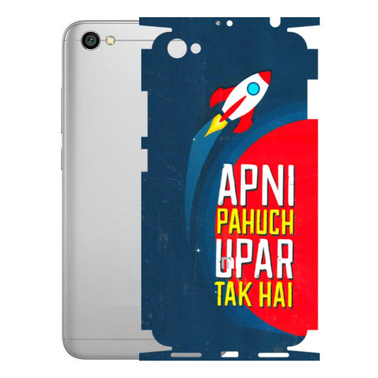 Xiaomi Redmi Phone Skins (All Models) - Apni Pahuch Upar Tak Hai - 3D Embossed Finish (L-276) Redmi Y1 Lite