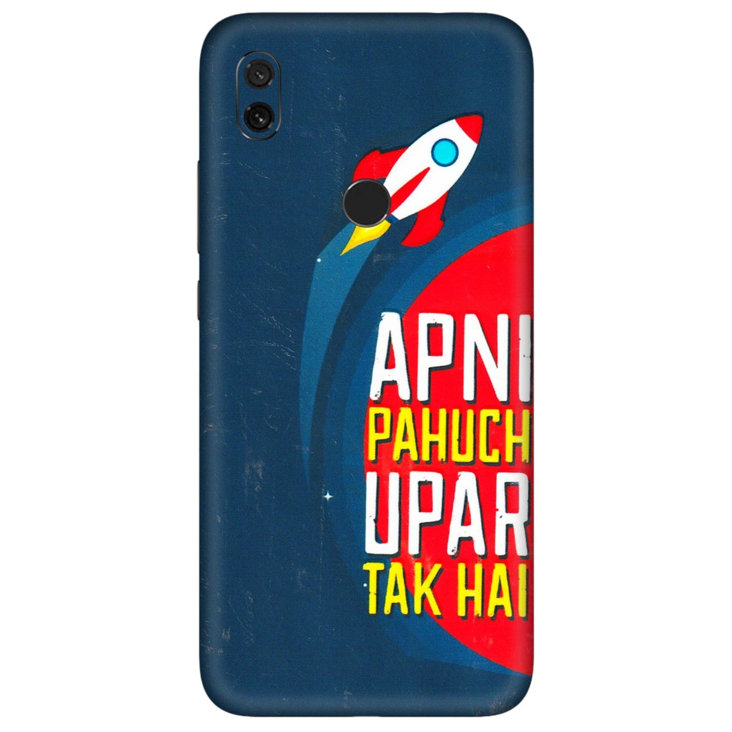 Xiaomi Redmi Phone Skins (All Models) - Apni Pahuch Upar Tak Hai - 3D Embossed Finish (L-276) Redmi Y3