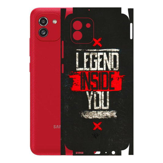 Samsung A/S Series Phone Skins (All Models) - Legend Inside You - 3D Embossed Finish (L-186) Samsung Galaxy A03