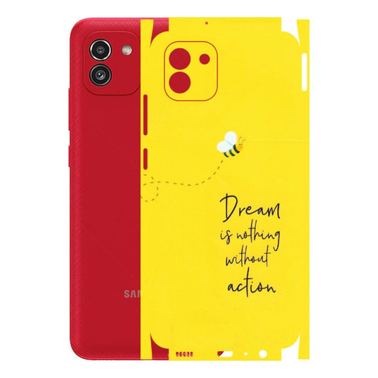 Samsung A/S Series Phone Skins (All Models) - Dream Is Nothing Without Action - Matte Finish (M-138) Samsung Galaxy A03