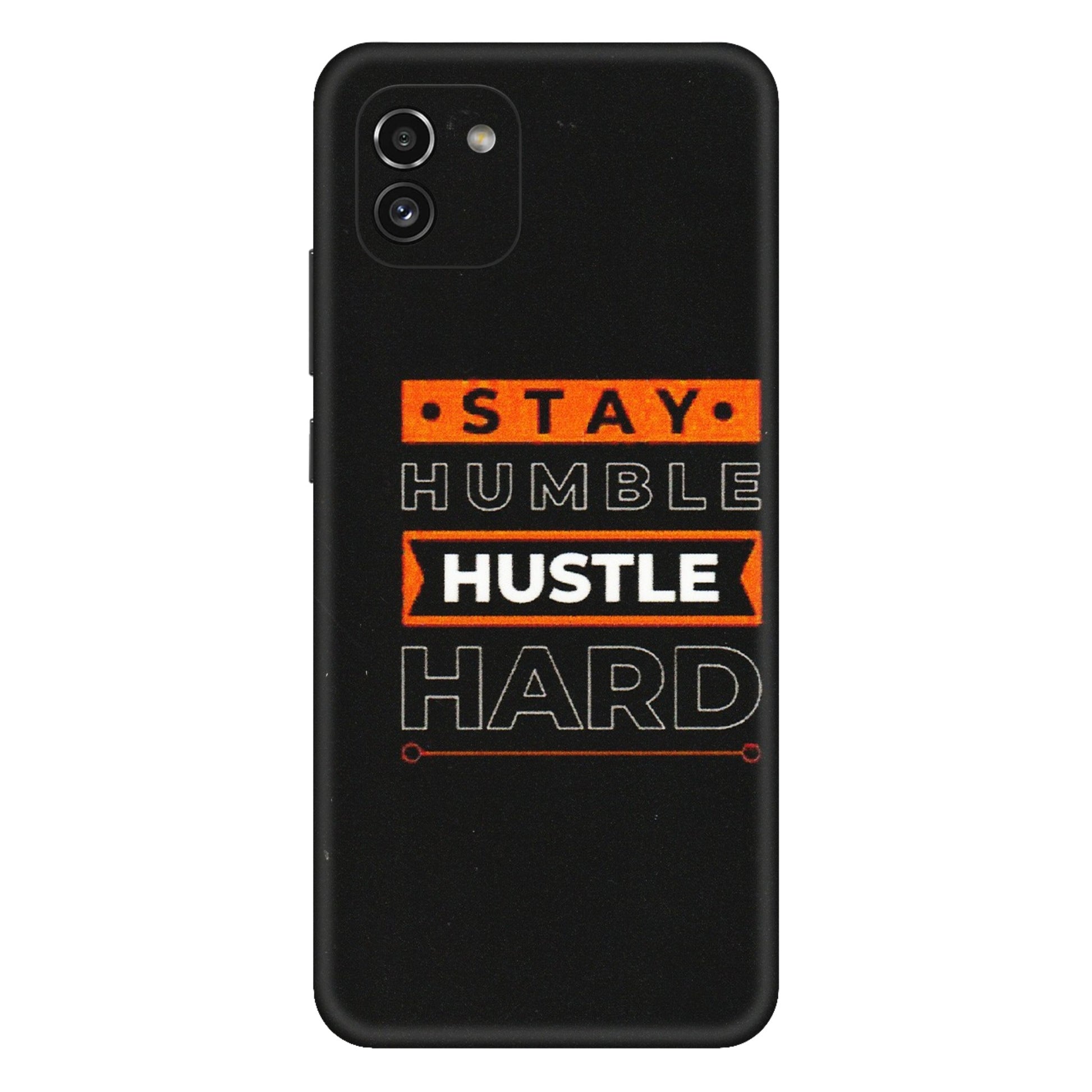 Samsung A/S Series Phone Skins (All Models) - Stay Humble Stay Hard - Matte Finish (M-48) Samsung Galaxy A03