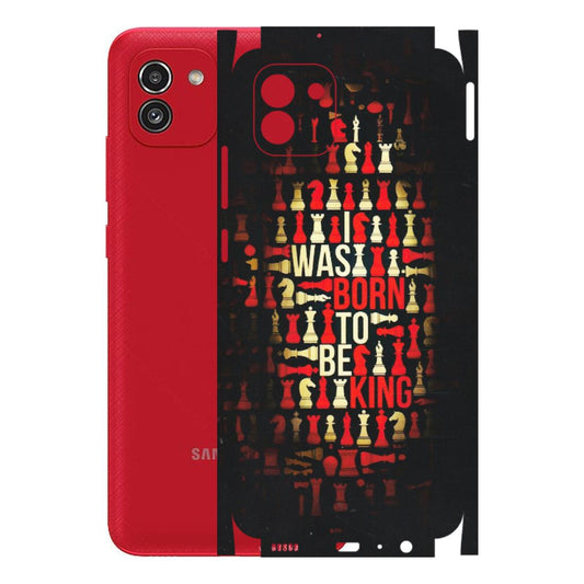 Samsung A/S Series Phone Skins (All Models) - Born To Be King - Matte Finish (M-73) Samsung Galaxy A03