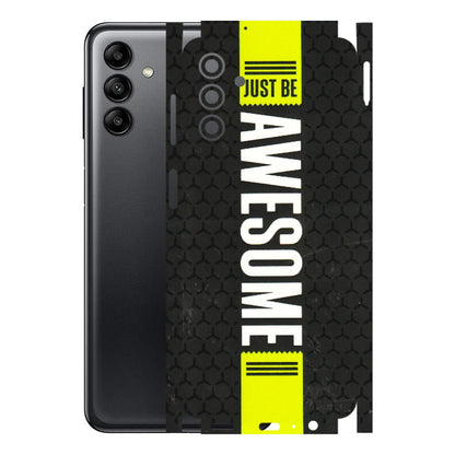 Samsung A/S Series Phone Skins (All Models) - Just Be Awesome - 3D Embossed Finish (L-101) Samsung Galaxy A04S