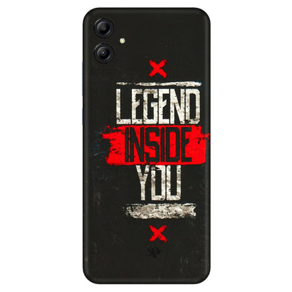 Samsung A/S Series Phone Skins (All Models) - Legend Inside You - 3D Embossed Finish (L-186) Samsung Galaxy A04E