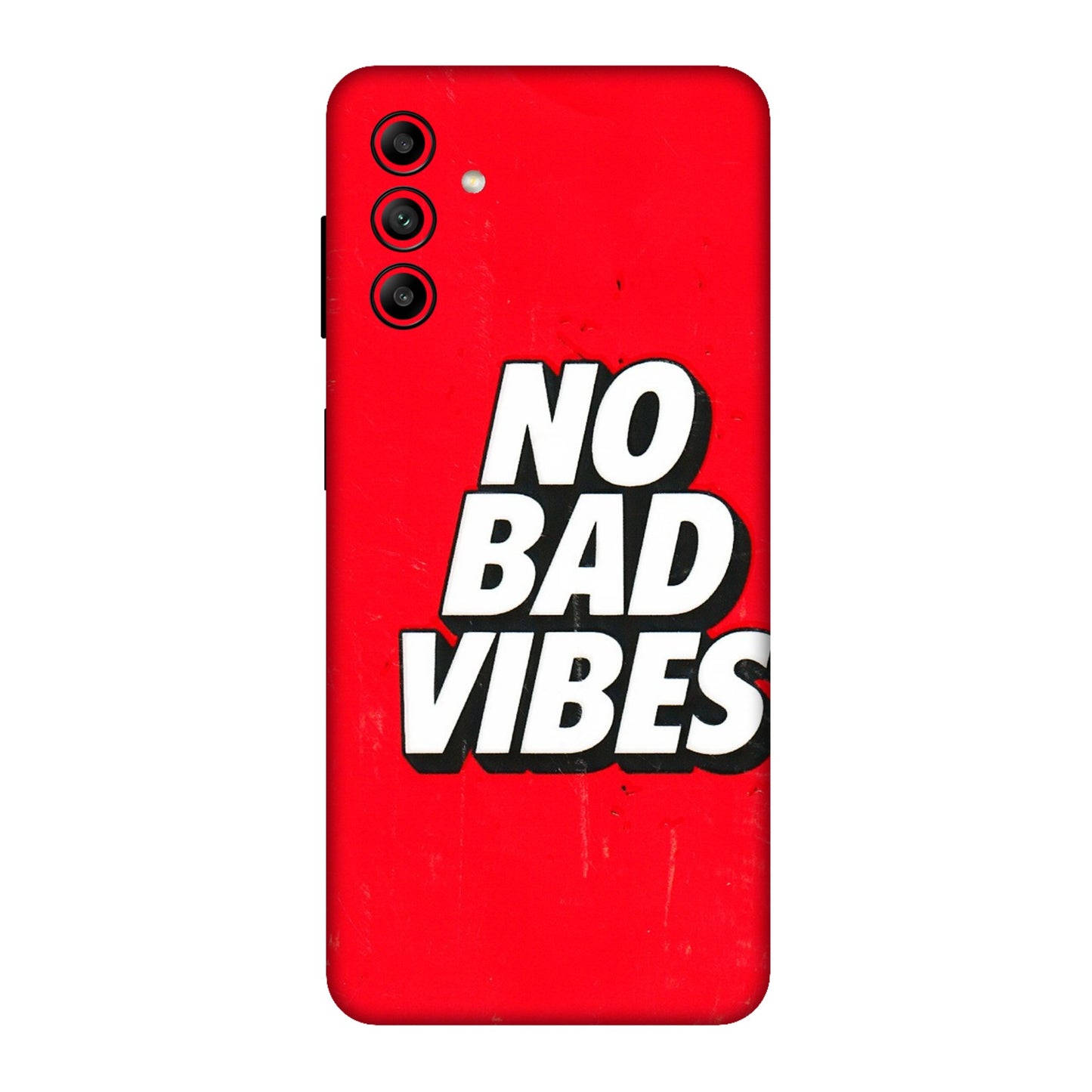Samsung A/S Series Phone Skins (All Models) - No Bad Vibes - 3D Embossed Finish (L-280) Samsung Galaxy A04S