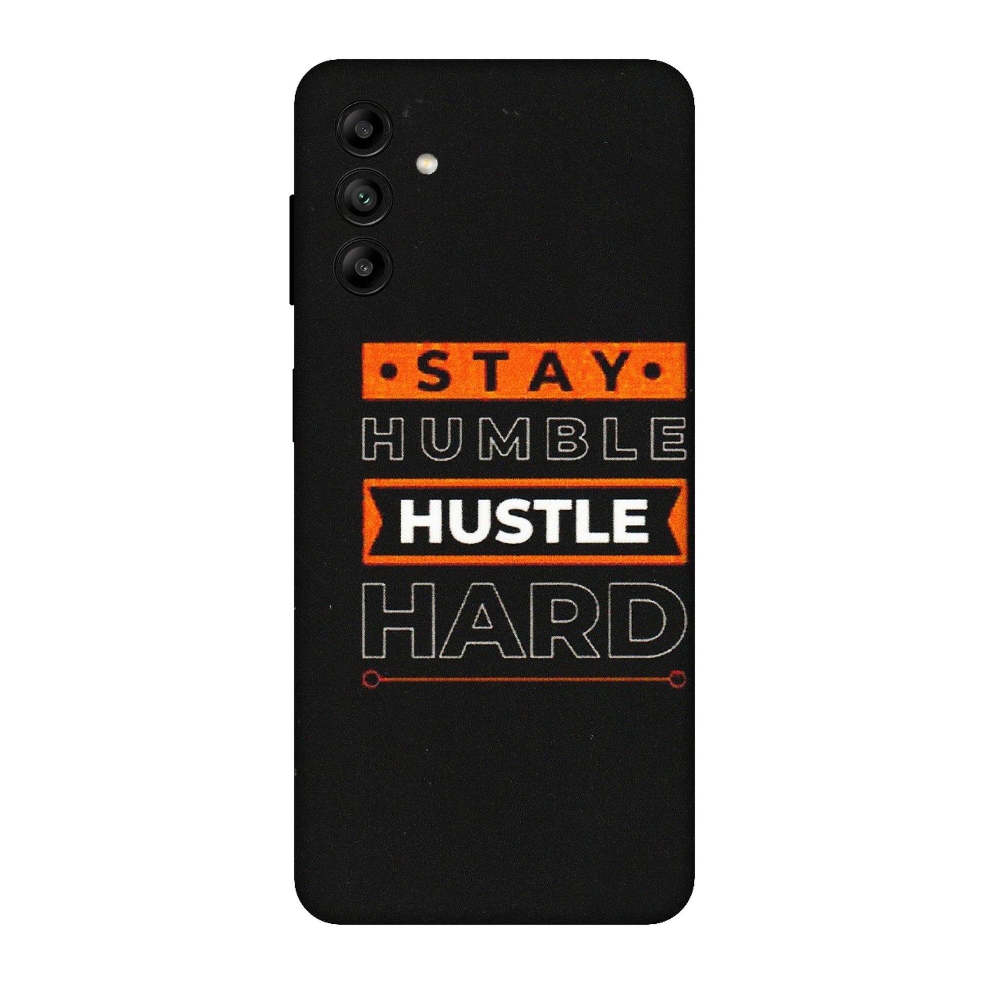 Samsung A/S Series Phone Skins (All Models) - Stay Humble Stay Hard - Matte Finish (M-48) Samsung Galaxy A04S