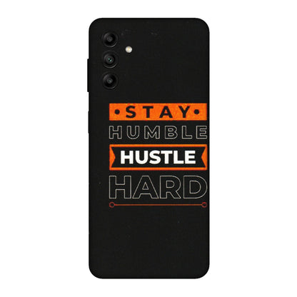 Samsung A/S Series Phone Skins (All Models) - Stay Humble Stay Hard - Matte Finish (M-48) Samsung Galaxy A04S