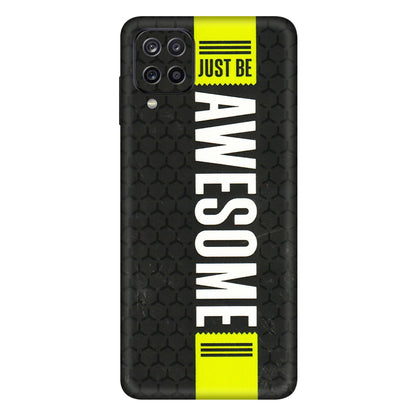 Samsung A/S Series Phone Skins (All Models) - Just Be Awesome - 3D Embossed Finish (L-101) Samsung Galaxy A12