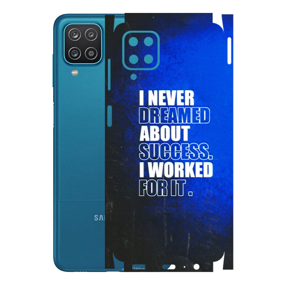 Samsung A/S Series Phone Skins (All Models) - I Never Dreamed About Success - 3D Embossed Finish (L-283) Samsung Galaxy A12