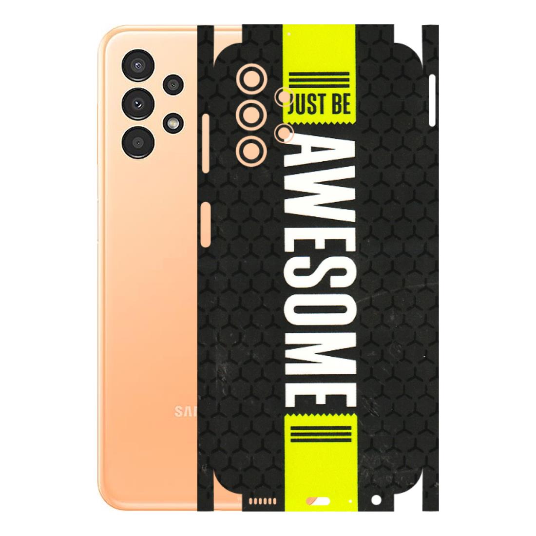 Samsung A/S Series Phone Skins (All Models) - Just Be Awesome - 3D Embossed Finish (L-101) Samsung Galaxy A13 4G