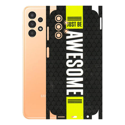Samsung A/S Series Phone Skins (All Models) - Just Be Awesome - 3D Embossed Finish (L-101) Samsung Galaxy A13 4G