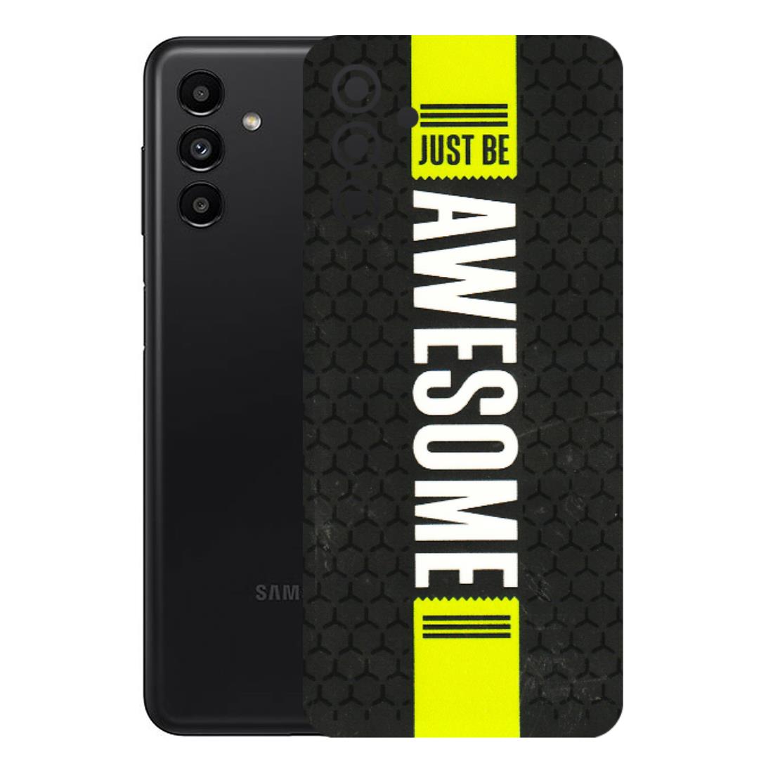 Samsung A/S Series Phone Skins (All Models) - Just Be Awesome - 3D Embossed Finish (L-101) Samsung Galaxy A13 (5G)