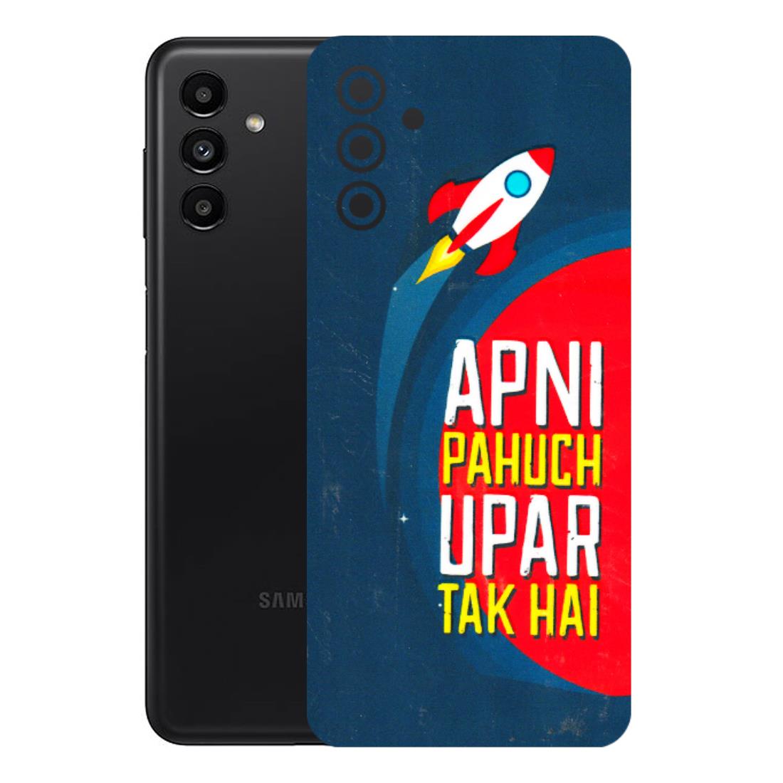 Samsung A/S Series Phone Skins (All Models) - Apni Pahuch Upar Tak Hai - 3D Embossed Finish (L-276) Samsung Galaxy A13 (5G)