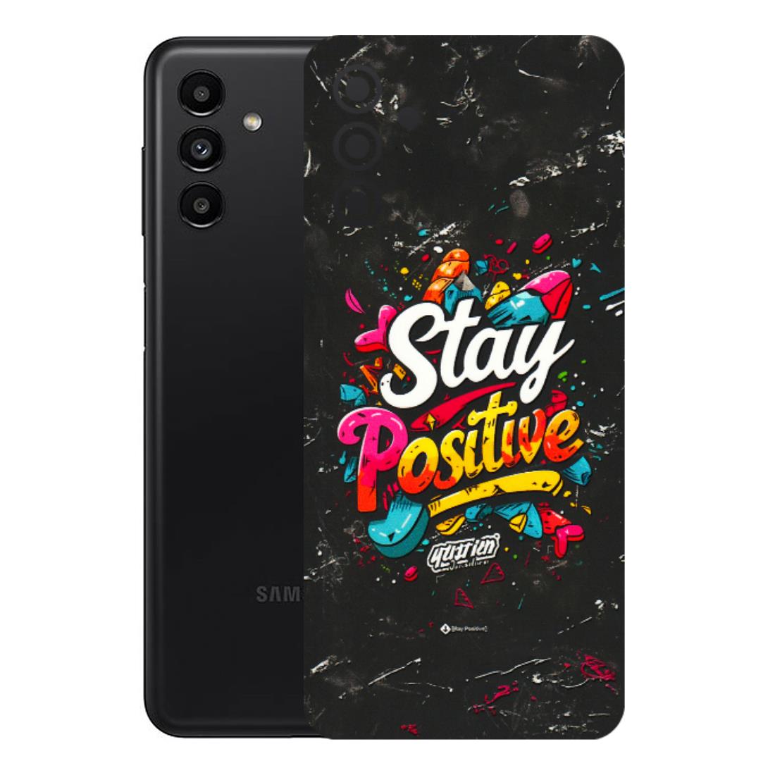 Samsung A/S Series Phone Skins (All Models) - Stay Positive Black - 3D Embossed Finish (L-31) Samsung Galaxy A13 (5G)