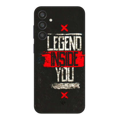 Samsung A/S Series Phone Skins (All Models) - Legend Inside You - 3D Embossed Finish (L-186) Samsung Galaxy A15 (5G)