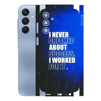 Samsung A/S Series Phone Skins (All Models) - I Never Dreamed About Success - 3D Embossed Finish (L-283) Samsung Galaxy A15 (5G)