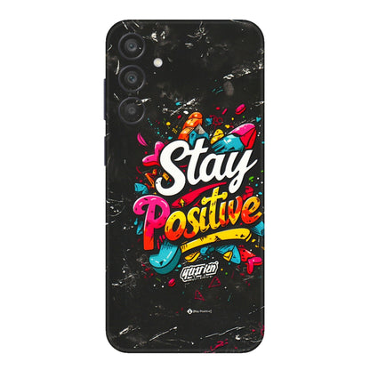 Samsung A/S Series Phone Skins (All Models) - Stay Positive Black - 3D Embossed Finish (L-31) Samsung Galaxy A15 (5G)